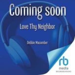 Love Thy Neighbor, Debbie Macomber