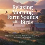 Relaxing Morning Farm Sounds with Bir..., Luna Brook