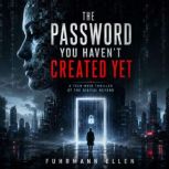The Password You Havent Created Yet, Fuhrmann Ellen