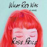 What Red Was, Rosie Price