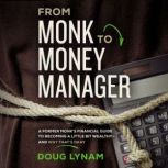 From Monk to Money Manager, Doug Lynam