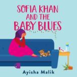 Sofia Khan and the Baby Blues, Ayisha Malik