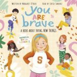 You Are Brave A Book About Trying Ne..., Margaret OHair