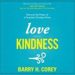Love Kindness, Barry H. Corey