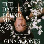 The Day He Found Me, Gina A. Jones