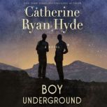 Boy Underground, Catherine Ryan Hyde