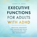 Executive Functions for Adults with A..., Sandy R. Ross