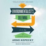 The Environmentalists Dilemma, Arno Kopecky