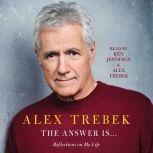 The Answer Is . . . Reflections on My Life, Alex Trebek