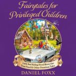 Fairytales for Privileged Children, Daniel Foxx
