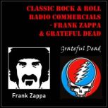 Classic Rock  Rock Radio Commercials..., Frank Zappa