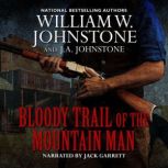 Bloody Trail of the Mountain Man, William W. Johnstone