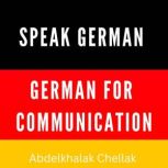 Speak German  German for Communicati..., Abdelkhalak Chellak