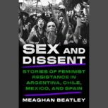 Sex and Dissent, Meaghan Beatley