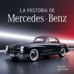 La Historia De Mercedes Benz, Onofre Quezada