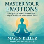 Master Your Emotions, Mason Keller