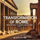 Transformation of Rome, Rogan Fish