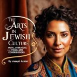 The Arts in Jewish Culture, Joseph Arston