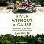 River Without a Cause, Sam Moses