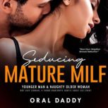 Seducing Mature Milf, Younger Man  N..., Oral Daddy