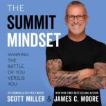 The Summit Mindset, Scott Miller