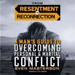 From Resentment to Reconnection, Sven Masterson