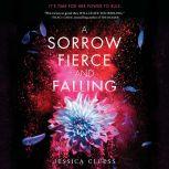 A Sorrow Fierce and Falling Kingdom ..., Jessica Cluess
