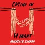Crying in H Mart A Memoir, Michelle Zauner