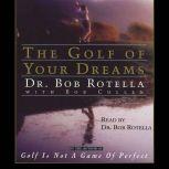 Golf of Your Dreams, Bob Rotella