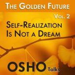 The Golden Future Part 2 of 4, Osho