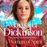 A Woman of Spirit, Margaret Dickinson