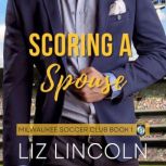 Scoring a Spouse, Liz Lincoln
