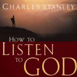 How to Listen to God, Charles F. Stanley