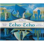 Echo Echo Reverso Poems About Greek Myths, Marilyn Singer