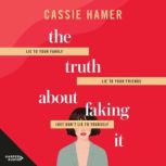 The Truth About Faking It, Cassie Hamer