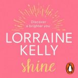 Shine, Lorraine Kelly