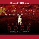 The Communist's Daughter, Dennis Bock