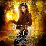 Autumn Magic, T.M. Cromer