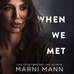 When We Met, Marni Mann