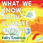 What We Know about Climate Change, Kerry Emanuel