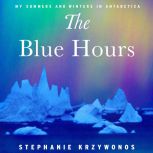 The Blue Hours, Stephanie Krzywonos