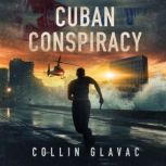 Cuban Conspiracy, Collin Glavac