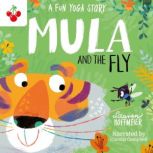Mula and the Fly A Fun Yoga Story, Lauren Hoffmeier