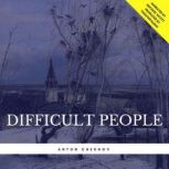 Difficult People, Anton Chekhov