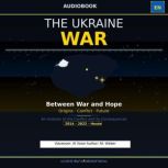 The Ukraine War Origins, Course, an..., M. Weber