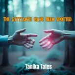 The GittAnEi Have Been Spotted, Tanika Tates