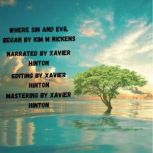 Where Sin  Evil Began, Kim M Nickens