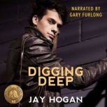 Digging Deep, Jay Hogan