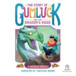 The Story of Gumluck and the Dragons..., Adam Rex