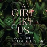 A Girl Like Us, Anna Sophia McLoughlin